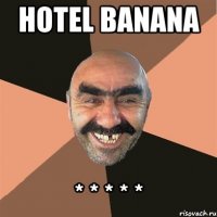 hotel banana * * * * *