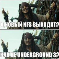 о,новый nfs выходит? как не underground 3?