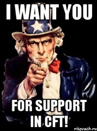 i want you for support in cft!