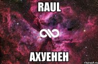 raul ахуенен