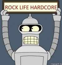 Rock Life Hardcore