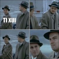 ti xui  