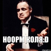 НООРМ КОЛЯ:D