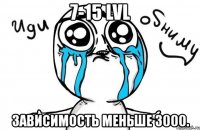 7-15 lvl зависимость меньше 3000.