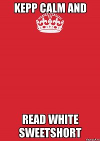 kepp calm and read white sweetshort