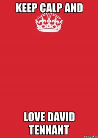 keep calp and love david tennant