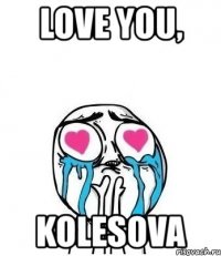 love you, kolesova