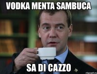 vodka menta sambuca sa di cazzo