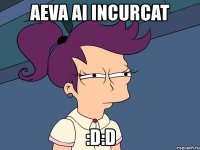 aeva ai incurcat :d:d