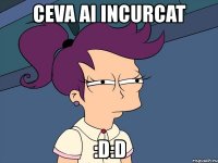 ceva ai incurcat :d:d