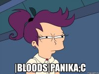  |bloods|panika;с