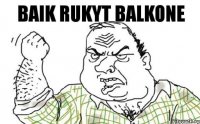 Baik rukyt balkone