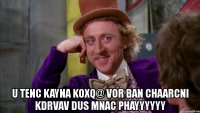  u tenc kayna koxq@ vor ban chaarcni kdrvav dus mnac phayyyyyy