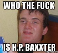 who the fuck is h.p. baxxter