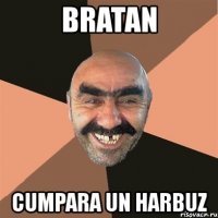 bratan cumpara un harbuz