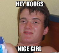 hey boobs nice girl