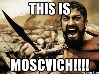 this is moscvich!!!