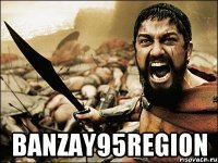  banzay95region