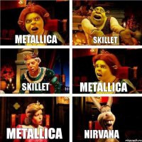 Metallica Skillet Skillet Metallica Metallica Nirvana