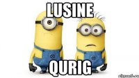 lusine qurig