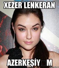 xezer lenkeran azerkeşİyƏm