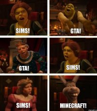 sims! gta! sims! gta! sims! minecraft!