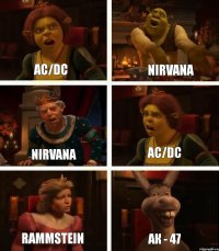 AC/DC NIRVANA RAMMSTEIN NIRVANA AC/DC АК - 47