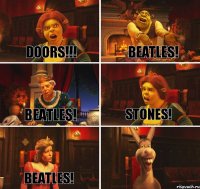 BEATLES! STONES! STONES! BEATLES! BEATLES! DOORS!!! 