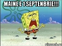 maine e 1 septenbrie!!! 