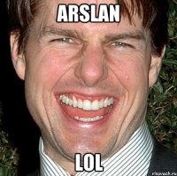 arslan lol