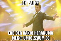 en pah@ erb cer bakic heranuma mek@ umic zzvum eq