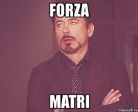 forza matri