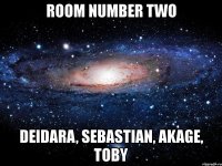 room number two deidara, sebastian, akagе, toby