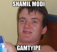 shamil modi gamtyipe