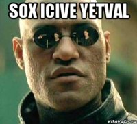 sox icive yetval 