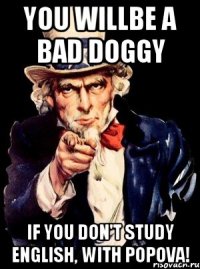 you willbe a bad doggy if you don't study english, with popova!