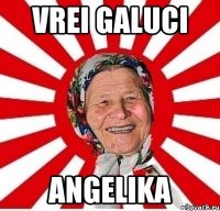 vrei galuci angelika