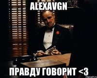 alexavgn правду говорит <3