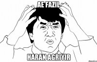 ae fazil haran agriyir