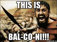 this is bal-co-ni!!!