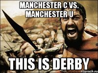 manchester c vs. manchester u this is derby