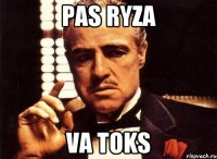 pas ryza va toks