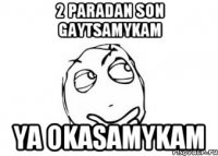 2 paradan son gaytsamykam ya okasamykam