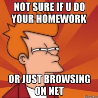 not sure if u do your homework or just browsing on net