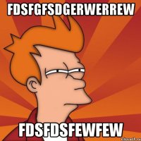 fdsfgfsdgerwerrew fdsfdsfewfew