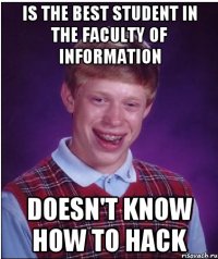 is the best student in the faculty of information doesn't know how to hack