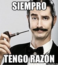 siempro tengo razón