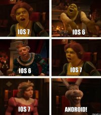 iOS 7 iOS 6 iOS 7 iOS 6 iOS 7 Android!