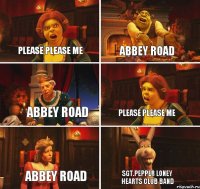 Please please me Abbey road Abbey road Please please me Abbey road Sgt.Pepper loney hearts club band