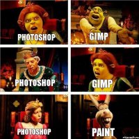 Photoshop GIMP Photoshop GIMP Photoshop Paint